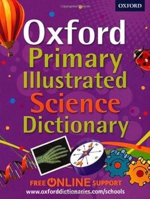 Bild des Verkufers fr Oxford Primary Illustrated Science Dictionary (Oxford Dictionary) zum Verkauf von WeBuyBooks