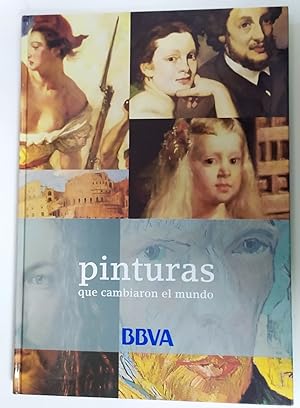 Seller image for Pinturas que cambiaron el mundo. De Lascaux a Picasso for sale by La Leona LibreRa