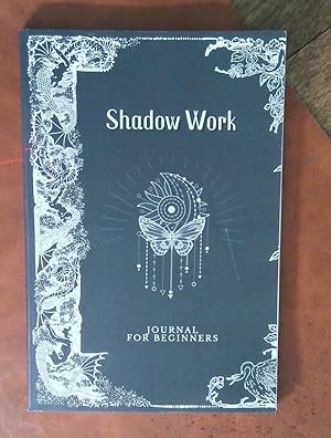Imagen del vendedor de Shadow Work Journal For Beginners: A Guided Shadow Work Journal & Workbook With Prompts For Beginners - Learn to Integrate & Transcend Your Shadow For Self-Healing, Personal Growth & Self-Love a la venta por Greenway