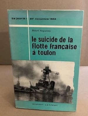 27 novembre 1942 le suicide de la flotte française à toulon