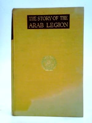 Bild des Verkufers fr Story Of The Arab Legion zum Verkauf von World of Rare Books