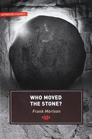 Immagine del venditore per Who Moved the Stone? - Examines the Evidence of the Resurrection venduto da WeBuyBooks
