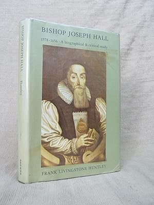 Bild des Verkufers fr BISHOP JOSEPH HALL 1574-1656 A BIOGRAPHICAL AND CRITICAL STUDY zum Verkauf von Gage Postal Books