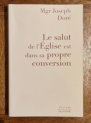 Immagine del venditore per Le Salut de l'glise est dans sa propre conversion. Coll.  Forum  venduto da Librairie Pierre BRUNET