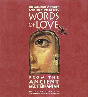 Seller image for The Sweetness of Honey and the Sting of the Bees: Words of Love from the Ancient Mediterranean for sale by Il Salvalibro s.n.c. di Moscati Giovanni