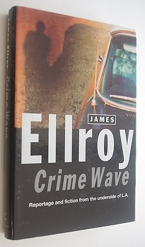 Imagen del vendedor de Crime Wave: Reportage and Fiction from the underside of LA a la venta por Dr Martin Hemingway (Books)