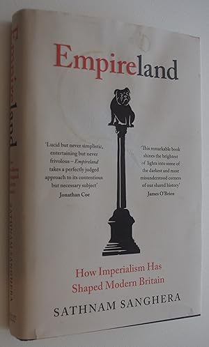 Bild des Verkufers fr Empireland: How Imperialism has shaped Modern Britain zum Verkauf von Dr Martin Hemingway (Books)