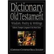 Bild des Verkufers fr Dictionary of the Old Testament: Wisdom, Poetry & Writings zum Verkauf von eCampus