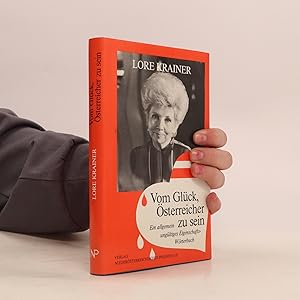 Bild des Verkufers fr Vom Glck, sterreicher zu sein : ein allgemeine ungltiges Eingeschafts- Wrterbuch zum Verkauf von Bookbot