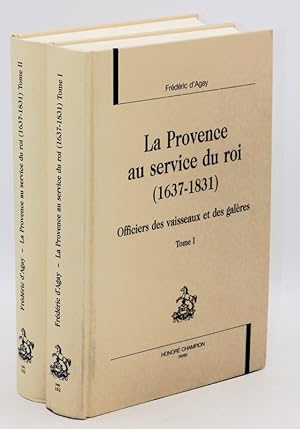 Bild des Verkufers fr La Provence au service du roi (1637-1831). Officiers des vaisseaux et des galres. zum Verkauf von Librairie Le Trait d'Union sarl.