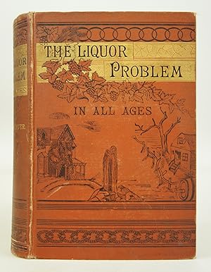 The Liquor Problem In All Ages (FIRST AMERICAN EDITION)