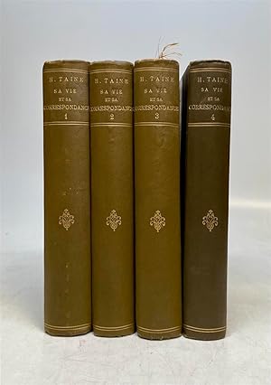 H. Taine, Sa Vie et Sa Correspondance, Volumes I - IV