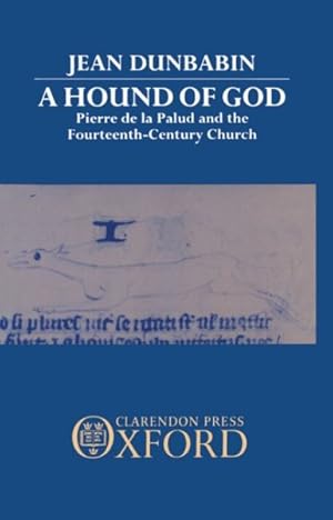 Seller image for Hound of God : Pierre De LA Palud and the Fourteenth Century Church for sale by GreatBookPricesUK