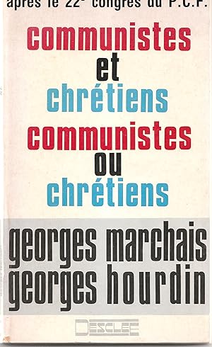 Communistes et chrétiens, communistes ou chrétiens - Après le 22e congrès du PCF