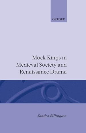 Imagen del vendedor de Mock Kings in Medieval Society and Renaissance Drama a la venta por GreatBookPricesUK