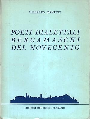 Seller image for Poeti dialettali bergamaschi del Novecento for sale by Di Mano in Mano Soc. Coop