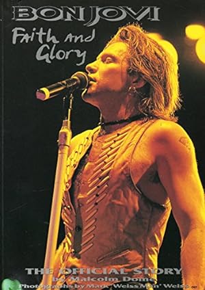 Seller image for "Bon Jovi": Faith and Glory, the Official Story: Official Biography for sale by WeBuyBooks 2