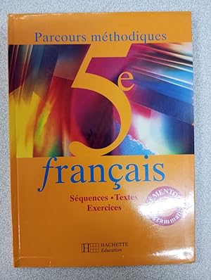 Parcours méthodiques 5e - Français - Livre de l'élève - Edition 2001: Français : Séquences - Text...