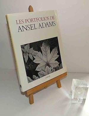 Les portfolios de Ansel Adams. Traduit par Michel Courtois-Fourcy ; introduction de John Szarkows...