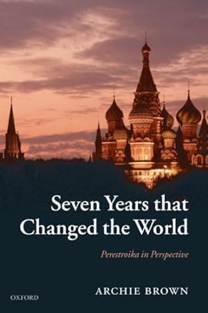 Image du vendeur pour Seven Years That Changed the World : Perestroika in Perspective mis en vente par GreatBookPricesUK