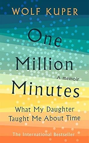 Bild des Verkufers fr One Million Minutes: What My Daughter Taught Me About Time zum Verkauf von WeBuyBooks