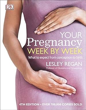Bild des Verkufers fr Your Pregnancy Week by Week: What to Expect from Conception to Birth zum Verkauf von WeBuyBooks