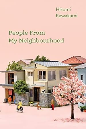 Bild des Verkufers fr People From My Neighbourhood: Hiromi Kawakami zum Verkauf von WeBuyBooks