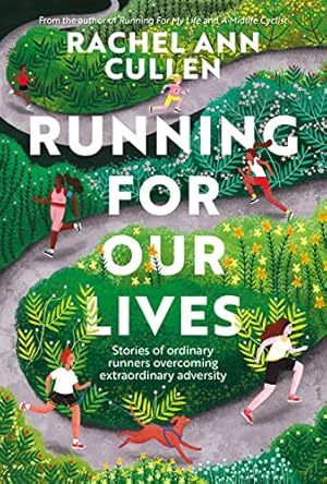 Seller image for Running for Our Lives: Stories of everyday runners overcoming extraordinary adversity for sale by WeBuyBooks