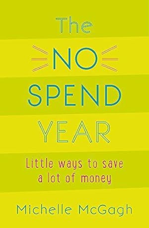 Seller image for The No Spend Year: How you can spend less and live more for sale by WeBuyBooks