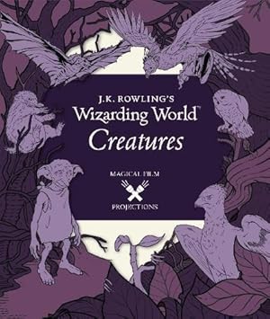 Seller image for J.K. Rowling's Wizarding World: Magical Film Projections: Creatures for sale by WeBuyBooks