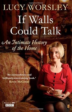 Image du vendeur pour If Walls Could Talk: An intimate history of the home mis en vente par WeBuyBooks