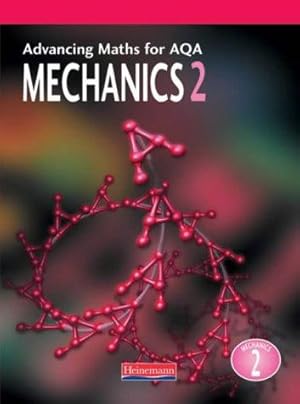 Imagen del vendedor de Advancing Maths For AQA Mechanics 2 (M2) (Advancing Maths for AQA 1st edition) a la venta por WeBuyBooks