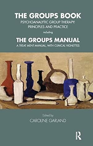 Bild des Verkufers fr The Groups Book: Psychoanalytic Group Therapy: Principles and Practice (The Tavistock Clinic Series) zum Verkauf von WeBuyBooks