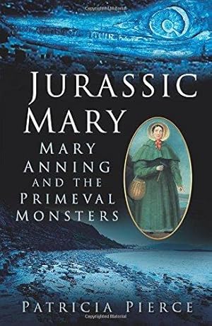 Bild des Verkufers fr Jurassic Mary: Mary Anning and the Primeval Monsters zum Verkauf von WeBuyBooks