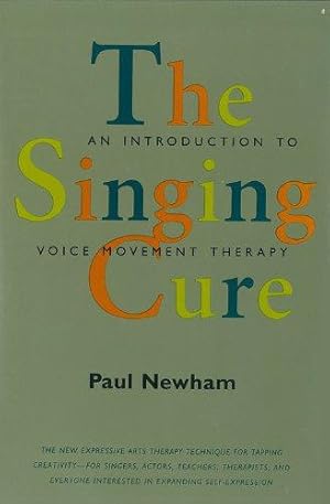 Bild des Verkufers fr Singing Cure: An Introduction to Voice Movement Therapy zum Verkauf von WeBuyBooks