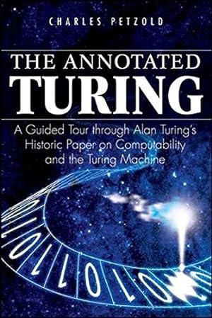Bild des Verkufers fr The Annotated Turing: A Guided Tour Through Alan Turing's Historic Paper on Computability and the Turing Machine zum Verkauf von WeBuyBooks