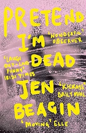 Seller image for Pretend I'm Dead: FROM THE AUTHOR OF BIG SWISS for sale by WeBuyBooks