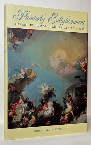 Bild des Verkufers fr Painterly Enlightenment: The Art of Franz Anton Maulbertsch, 1724-1796 zum Verkauf von Stephen Peterson, Bookseller