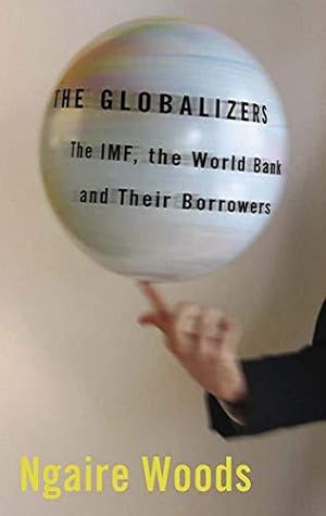 Bild des Verkufers fr The Globalizers: The IMF, the World Bank, and Their Borrowers (Cornell Studies in Money) zum Verkauf von WeBuyBooks