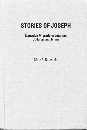 Stories of Joseph: Narrative Migrations Between Judaism and Islam