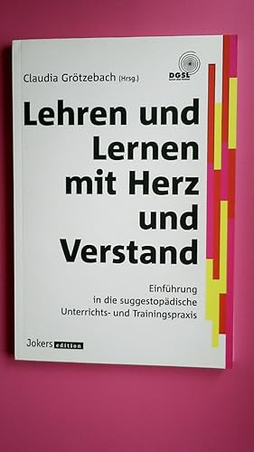 Image du vendeur pour LEHREN UND LERNEN MIT HERZ UND VERSTAND. Einfhrung in die suggestopdische Unterrichts- und Trainingspraxis mis en vente par HPI, Inhaber Uwe Hammermller