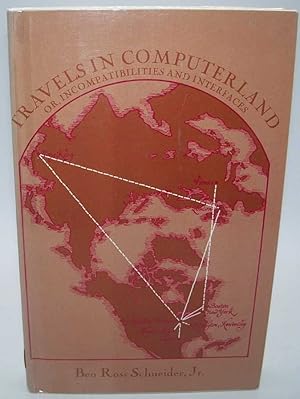 Seller image for Travels in Computerland or Incompatibilities and Interfaces: A Full and True Account of the Implementation of the London Stage Information Bank for sale by Easy Chair Books
