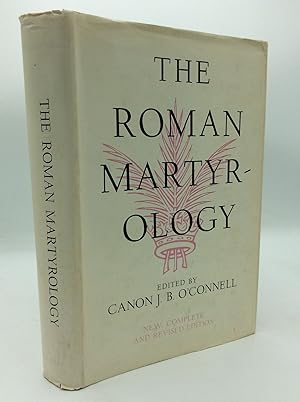 THE ROMAN MARTYROLOGY In Which are to be Found the Eulogies of the Saints and Blessed Approved by...