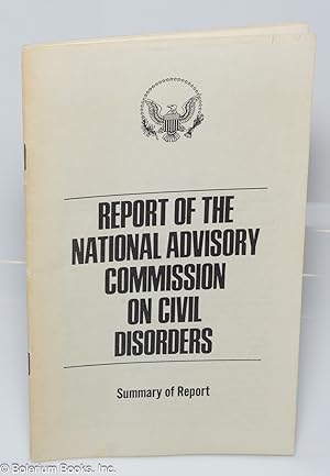 Report of the National Advisory Commission on Civil Disorders: summary of report