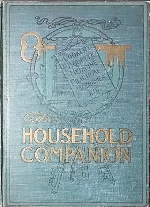 The Household Companion A Practical Reference Work for Housekeepers