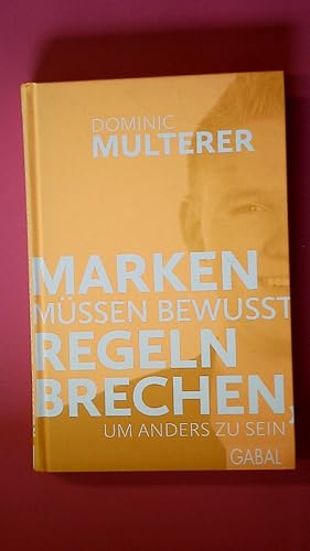 Bild des Verkufers fr MARKEN MSSEN BEWUSST REGELN BRECHEN, UM ANDERS ZU SEIN. zum Verkauf von Butterfly Books GmbH & Co. KG
