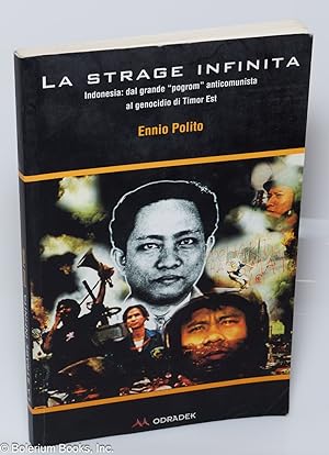 La strage infinita / Indonesia: dal grande "pogrom" anticomunista al genocidio di Timor est