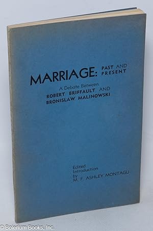Marriage: Past and Present. A debate between Robert Briffault and Bronislaw Malinowski