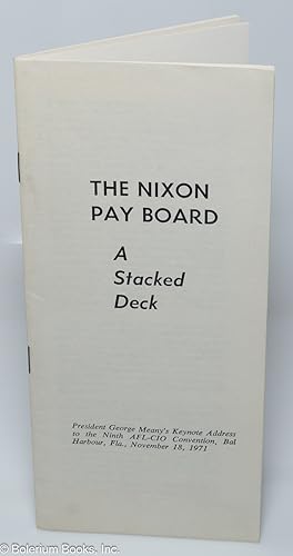 The Nixon Pay Board: A stacked deck. Keynote address to the ninth AFL-CIO Convention, Bal Harbour...
