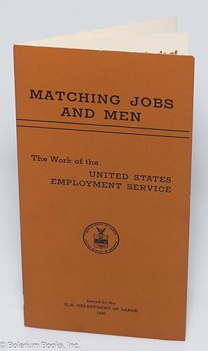 Matching Jobs and Men: The Work of the United States Employment Service